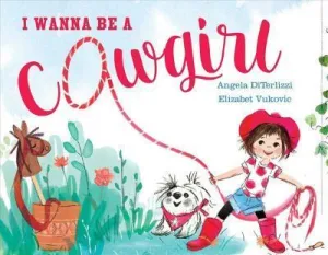 I Wanna Be A Cowgirl